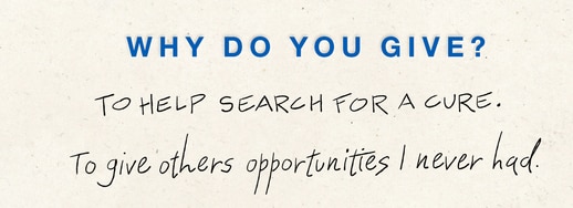 Why do you give? To help search for a cure. image